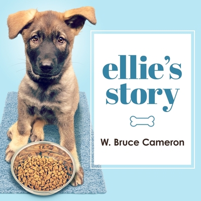 Ellie's Story: A Dog's Purpose Novel 1799984532 Book Cover