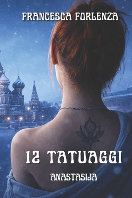 12 tatuaggi: Anastasija [Italian] B0D9PVYD7P Book Cover