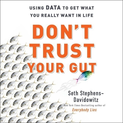 Don't Trust Your Gut: Using Data to Get What Yo... B09RMBWWLN Book Cover