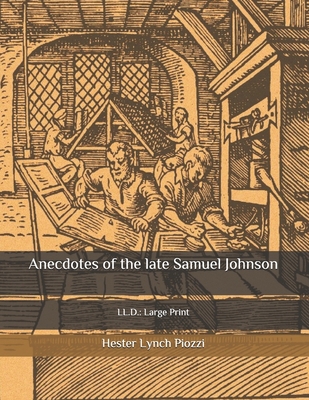 Anecdotes of the late Samuel Johnson: LL.D.: La... B086Y392GY Book Cover