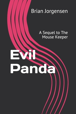 Evil Panda: A Sequel to The Mouse Keeper B08T6JY1PC Book Cover