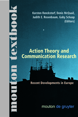 Action Theory and Communication Research: Recen... 3110180812 Book Cover