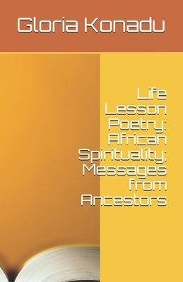 Life Lesson Poetry: African Spirituality; Messa... B0929Z7KMW Book Cover