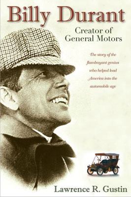 Billy Durant: Creator of General Motors 0472033026 Book Cover