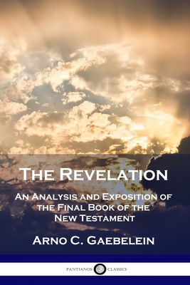 The Revelation: An Analysis and Exposition of t... 1789872340 Book Cover