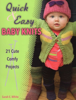 Quick & Easy Baby Knits 0811711463 Book Cover