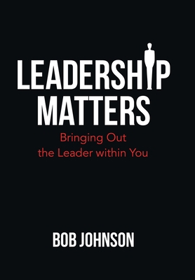 Leadership Matters: Bringing out the Leader Wit... 166422579X Book Cover