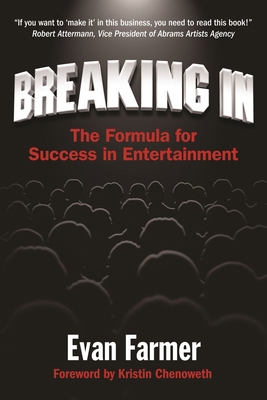 Breaking in: The Formula for Success in Enterta... 1937717003 Book Cover