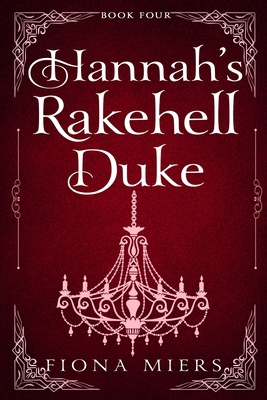Hannah's Rakehell Duke: Steamy Regency Romance 1923446061 Book Cover