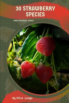 30 Strawberry species: Make the right choice B0C522JNS4 Book Cover