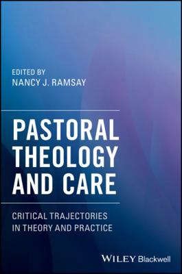 Pastoral Theology and Care: Critical Trajectori... 1119292565 Book Cover