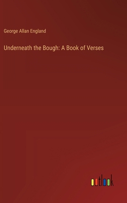 Underneath the Bough: A Book of Verses 3368904892 Book Cover