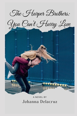 The Harper Brothers You Can't Hurry Love B0BJYJNRQT Book Cover