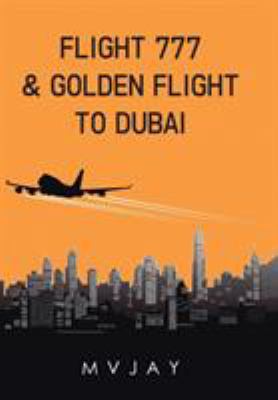 Flight 777 & Golden Flight to Dubai 1482834235 Book Cover