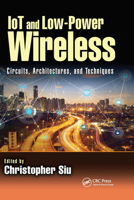 Iot and Low-Power Wireless: Circuits, Architect... 0367656027 Book Cover