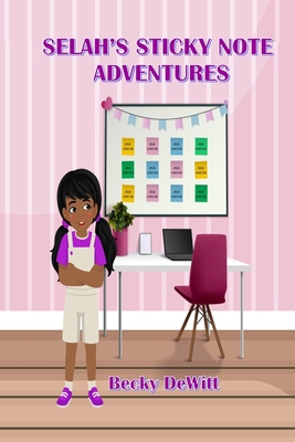 Selah's Sticky Note Adventures B0CL9WF8QK Book Cover