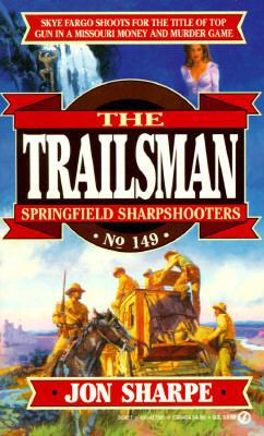 Trailsman 149: Springfield Sharpshooters 0451178858 Book Cover