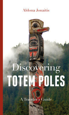 Discovering Totem Poles: A Traveler's Guide 0295991879 Book Cover