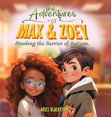 The Adventures of Max & Zoey: Breaking the Barr... 1961984059 Book Cover