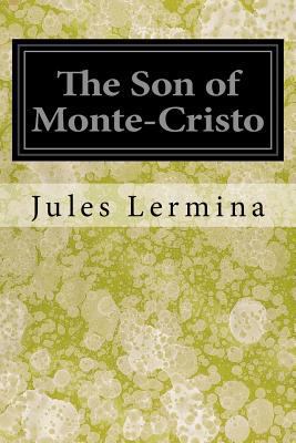 The Son of Monte-Cristo 1546854649 Book Cover