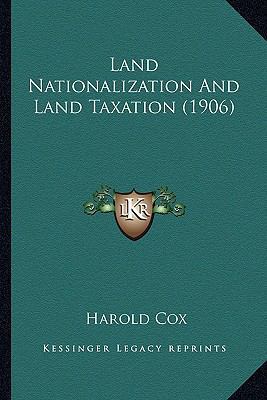 Land Nationalization And Land Taxation (1906) 1166656373 Book Cover