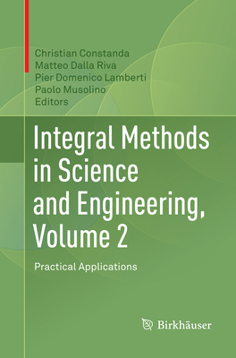 Integral Methods in Science and Engineering, Vo... 3319866141 Book Cover
