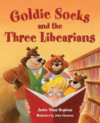 Goldie Socks: And the Three Libearians 1932146989 Book Cover