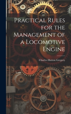 Practical Rules for the Management of a Locomot... 1021055336 Book Cover