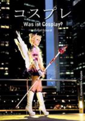 Was ist Cosplay? [German] 374129554X Book Cover