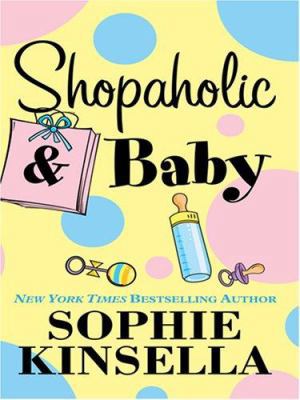 Shopaholic & Baby [Large Print] 1597224774 Book Cover