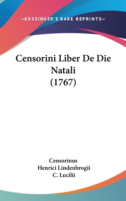 Censorini Liber de Die Natali (1767) 1104716933 Book Cover