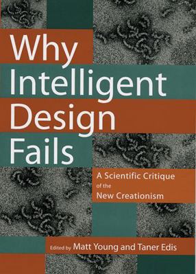 Why Intelligent Design Fails: A Scientific Crit... 0813538726 Book Cover