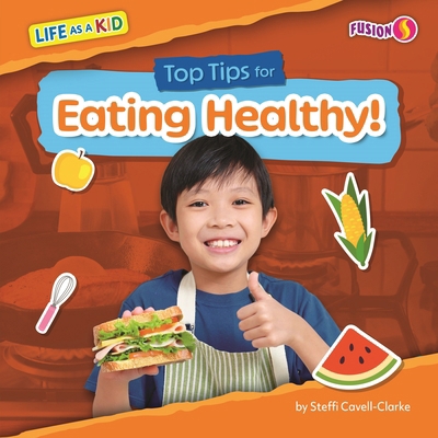 Top Tips for Eating Healthy! B0GMSKWJ23 Book Cover