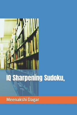 IQ Sharpening Sudoku, B0BXN8XKVS Book Cover