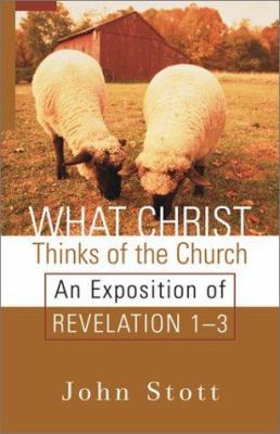 What Christ Thinks of the Church: An Exposition... 0801064716 Book Cover