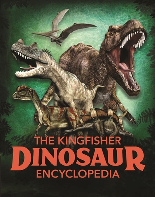 The Kingfisher Dinosaur Encyclopedia 0753446413 Book Cover