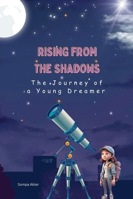 Rising from the Shadows: The Journey of a Young...            Book Cover