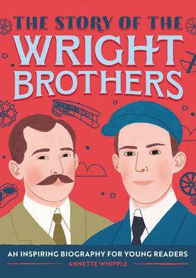 The Story of the Wright Brothers: An Inspiring ... 164739239X Book Cover