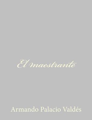 El maestrante [Spanish] 148489684X Book Cover