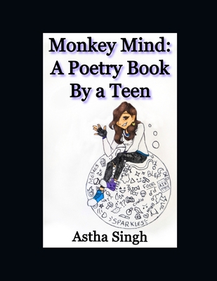 Monkey Mind: A Poetry Book By a Teen B09HFZCK47 Book Cover