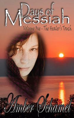 Days of Messiah Volume 1 The Healer's Touch 1622084004 Book Cover