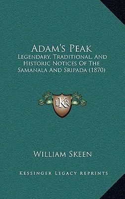 Adam's Peak: Legendary, Traditional, And Histor... 1165278464 Book Cover