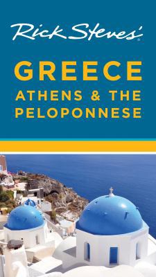 Rick Steves' Greece, Athens & the Peloponnese 1612385478 Book Cover