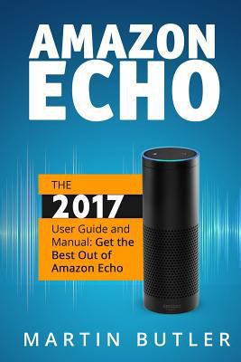 Amazon Echo: The 2016 User Guide And Manual: Ge... 151960372X Book Cover