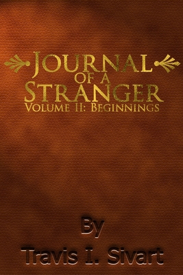 Journal of a Stranger: Volume II: Beginnings B08DSTHRJB Book Cover