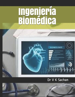 Ingeniería Biomédica [Spanish] B08B32K735 Book Cover