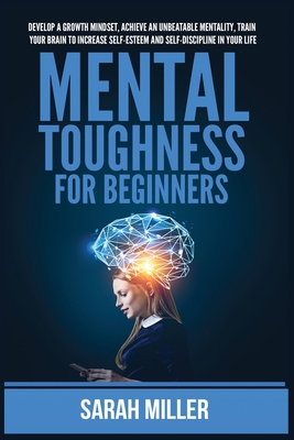 Mental Toughness for Beginners: Develop a Growt... 195588322X Book Cover
