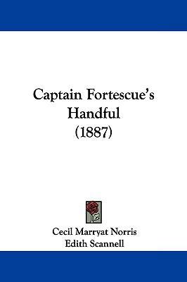 Captain Fortescue's Handful (1887) 1104629070 Book Cover