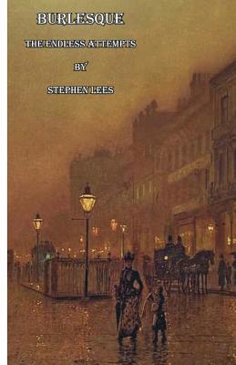 Burlesque: The Endless Attempts 0999681702 Book Cover