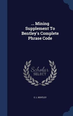 ... Mining Supplement To Bentley's Complete Phr... 134049650X Book Cover